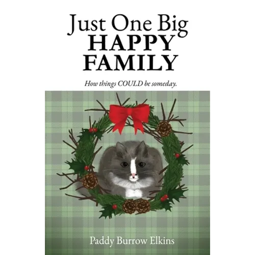 Just One Big HAPPY FAMILY: How things COULD be someday. - Paperback