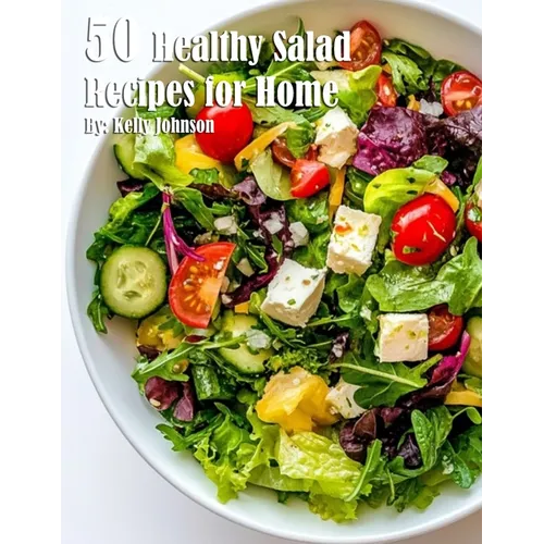 50 Healthy Salad Recipes for Home - Paperback