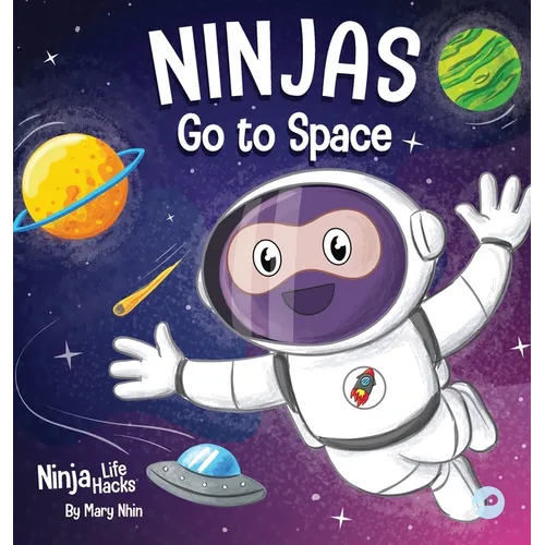 Ninjas Go to Space: A Rhyming Children's Book About Space Exploration - Hardcover