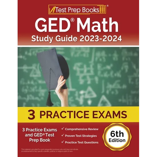 GED Math Study Guide 2023-2024: 3 Practice Exams and GED Test Prep Book [6th Edition]
