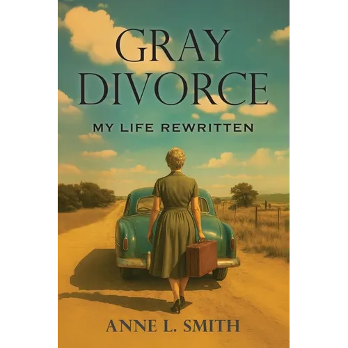 Gray Divorce: My Life Rewritten - Paperback
