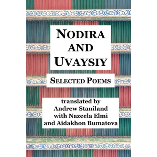 Nodira And Uvaysiy: Selected Poems - Paperback