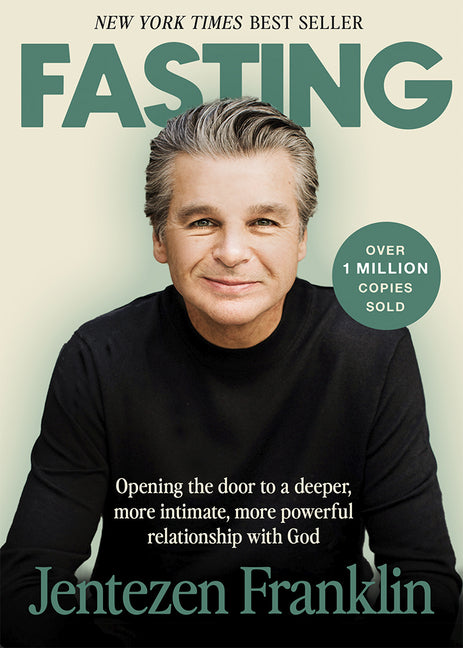 Fasting: Opening the Door to a Deeper, More Intimate, More Powerful Relationship with God - Hardcover