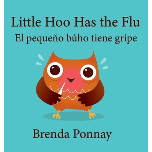 Little Hoo has the Flu / El pequeño búho tiene gripe - Hardcover