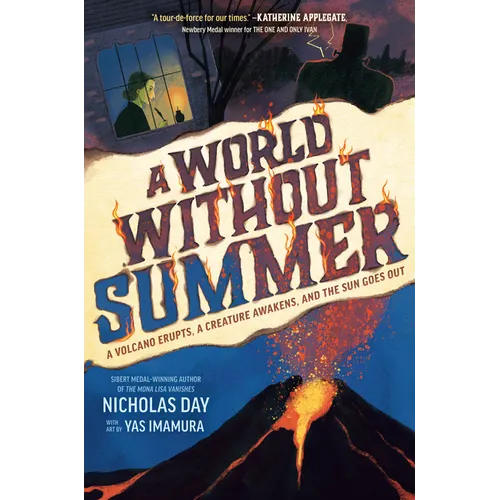 A World Without Summer: A Volcano Erupts, a Creature Awakens, and the Sun Goes Out - Hardcover