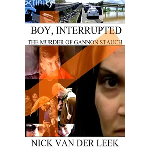 Boy, Interrupted: The Murder of Gannon Stauch - Paperback