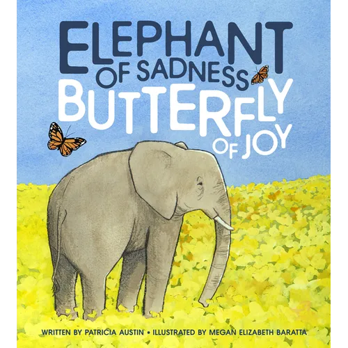 Elephant of Sadness, Butterfly of Joy - Hardcover
