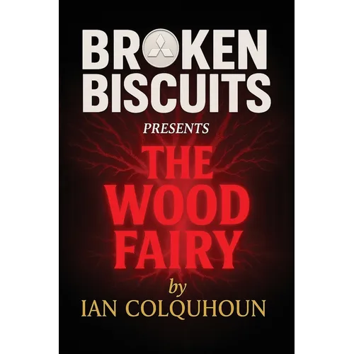 Broken Biscuits - The Wood Fairy - Paperback