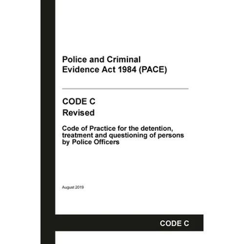 PACE Code C: Police and Criminal Evidence Act 1984 Codes of Practice - Paperback