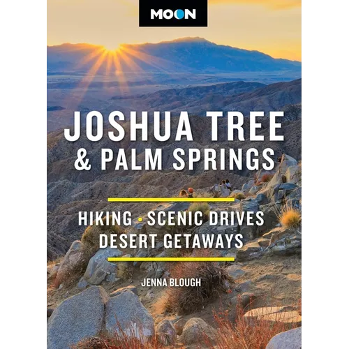 Moon Joshua Tree & Palm Springs: Hiking, Scenic Drives, Desert Getaways