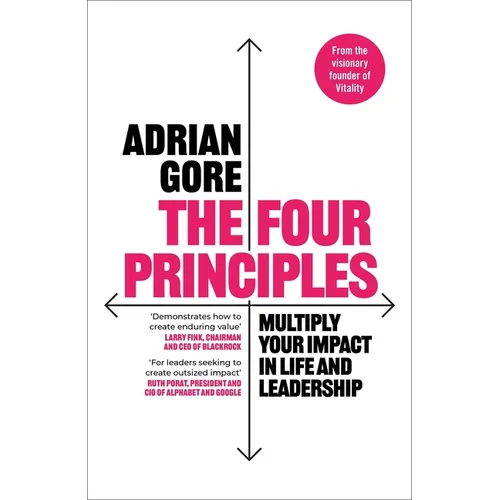 The Four Principles: Multiply Your Impact in Life and Leadership - Hardcover