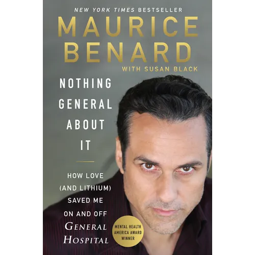 Nothing General about It: How Love (and Lithium) Saved Me on and Off General Hospital - Paperback