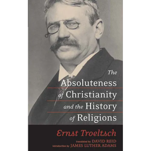 The Absoluteness of Christianity and the History of Religions - Paperback