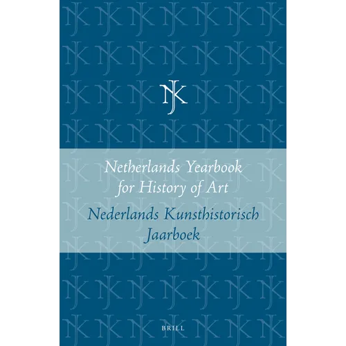 Netherlands Yearbook for History of Art / Nederlands Kunsthistorisch Jaarboek 54 (2003): Virtus: Virtuositeit En Kunstliefhebbers in de Nederlanden, 1 - Paperback