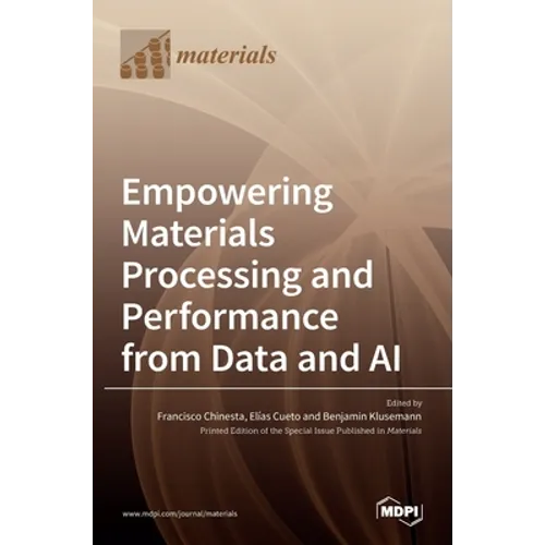 Empowering Materials Processing and Performance from Data and AI - Hardcover
