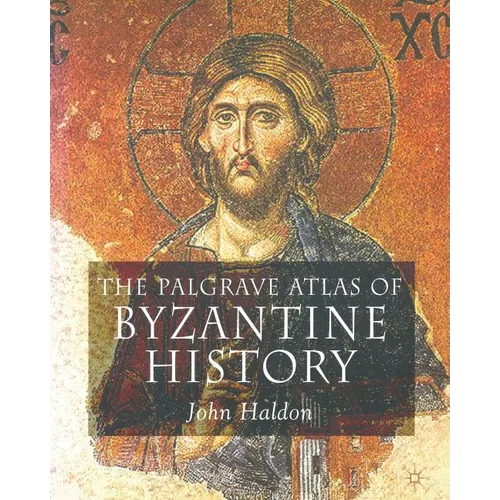 The Palgrave Atlas of Byzantine History - Paperback