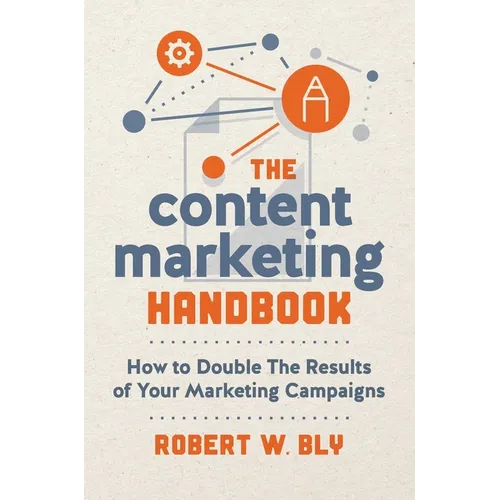 The Content Marketing Handbook: How to Double the Results of Your Marketing Campaigns - Paperback