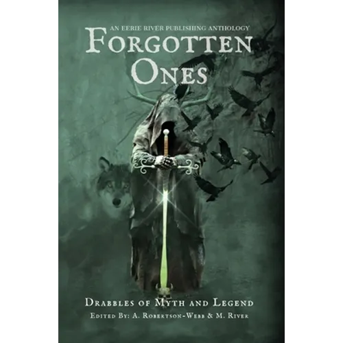 Forgotten Ones: Drabbles of Myth and Legend - Hardcover