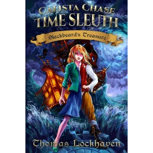 Blackbeard's Treasure (Book 1): Calista Chase Time Sleuth - Paperback