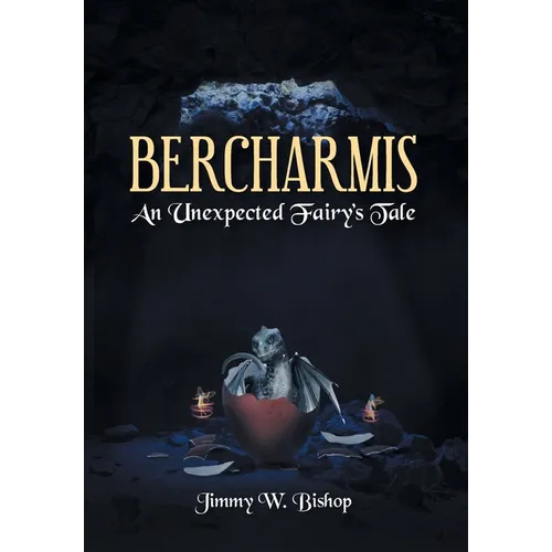 Bercharmis: An Unexpected Fairy's Tale - Hardcover
