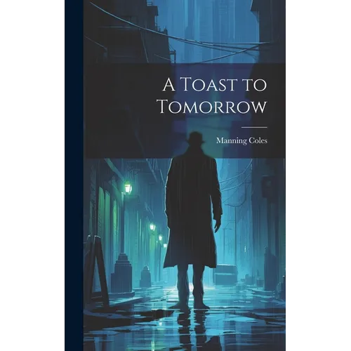 A Toast to Tomorrow - Hardcover