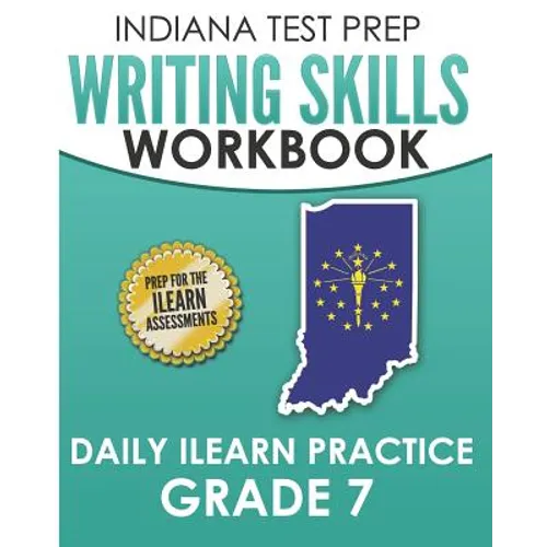 INDIANA TEST PREP Writing Skills Workbook Daily ILEARN Practice Grade 7: Preparation for the ILEARN English Language Arts Assessments - Paperback