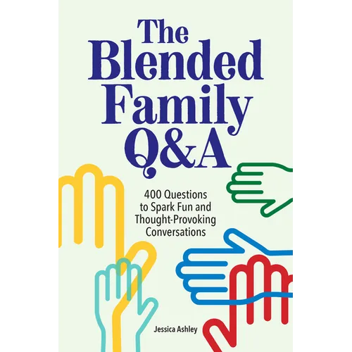 The Blended Family Q&A: 400 Questions to Spark Fun and Thought-Provoking Conversations - Paperback