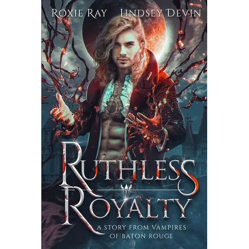 Ruthless Royalty: A Paranormal Vampire Romance - Paperback