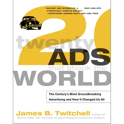 Twenty Ads That Shook the World: The Century's Most Groundbreaking Advertising and How It Changed Us All - Paperback