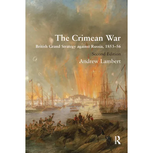 The Crimean War: British Grand Strategy Against Russia, 1853-56 - Paperback
