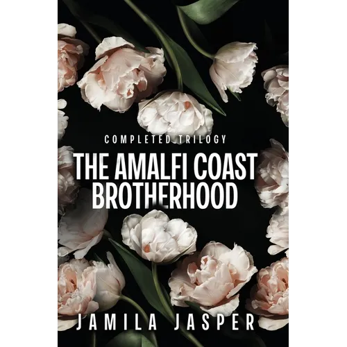 The Amalfi Coast Brotherhood Complete Trilogy: BWWM Dark Mafia Romance - Paperback