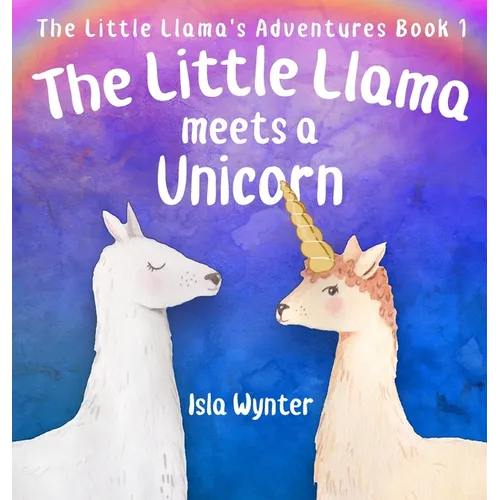 The Little Llama Meets a Unicorn - Hardcover