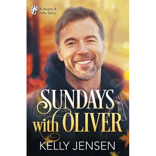 Sundays with Oliver (Hearts & Crafts, 1) - Paperback