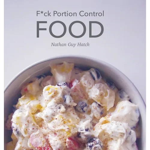 F*ck Portion Control Food - Hardcover
