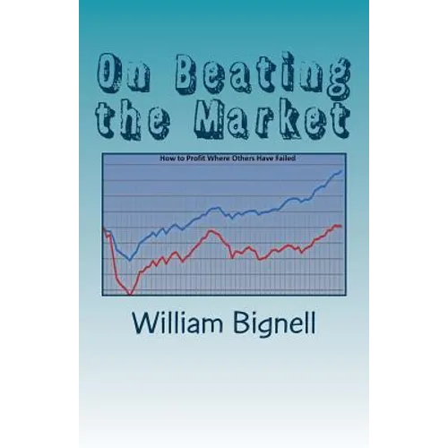 On Beating the Market: How to Profit Where Others Have Failed - Paperback