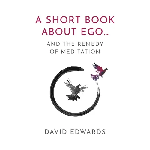 A Short Book about Ego...: And the Remedy of Meditation - Paperback