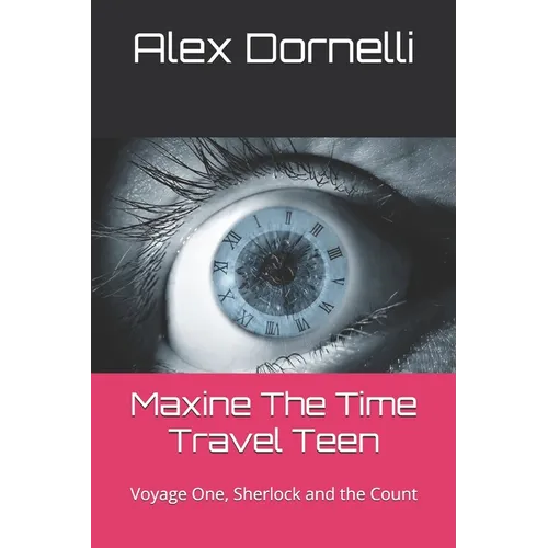 Maxine The Time Travel Teen: Voyage One, Sherlock and the Count - Paperback