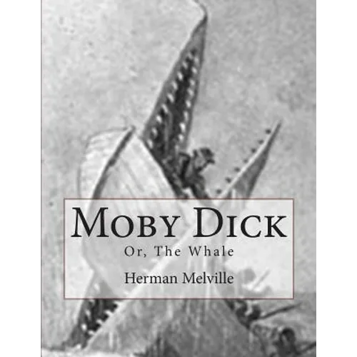 Moby Dick: Or, The Whale - Paperback