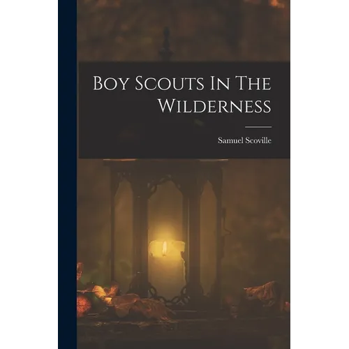 Boy Scouts In The Wilderness - Paperback