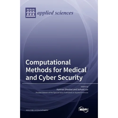 Computational Methods for Medical and Cyber Security
