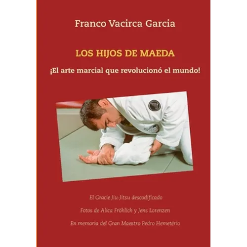 Los Hijos de Maeda: ¡El arte marcial que revolucionó el mundo! - Paperback