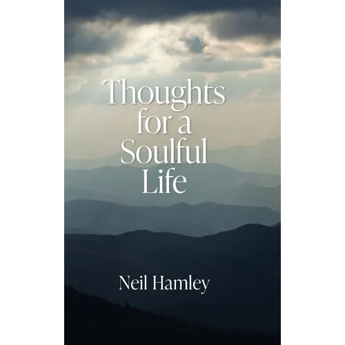 Thoughts for a Soulful Life - Hardcover