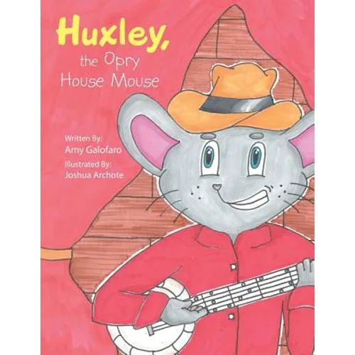 Huxley, the Opry House Mouse - Paperback