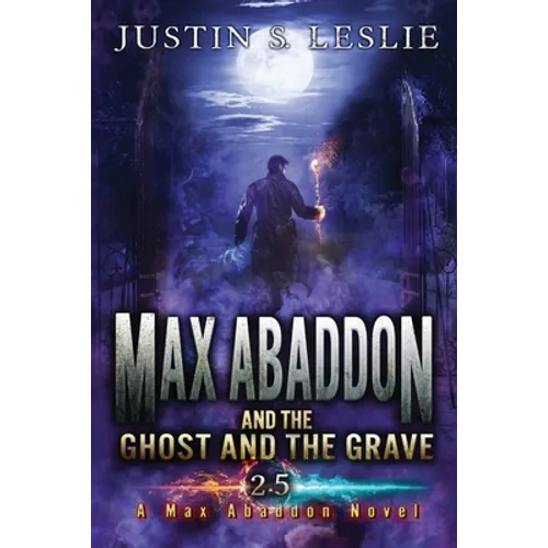 Max Abaddon and The Ghost and the Grave: A Max Abaddon Short Story - Paperback