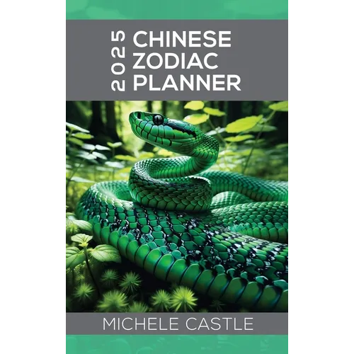 2025 Chinese Zodiac Planner: Daily Insights & Monthly Guidance for the Year of the Wood Snake