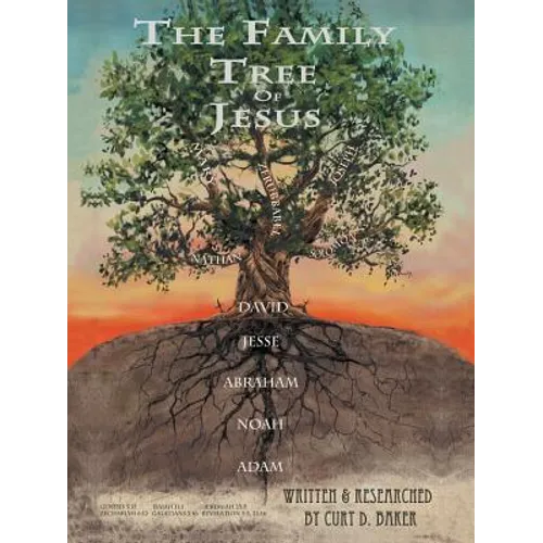 The Family Tree of Jesus: The Master List That Leads to the Master - Paperback