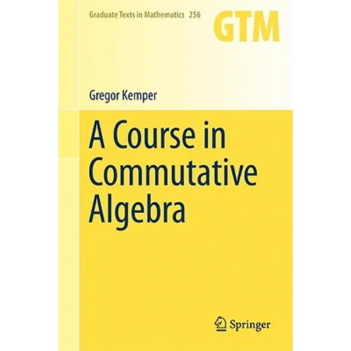 A Course in Commutative Algebra - Hardcover