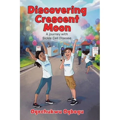 Discovering Crescent Moon: A Journey with Sickle Cell Disease - Hardcover