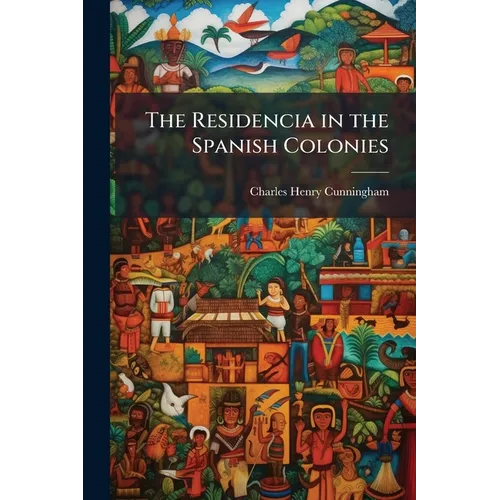 The Residencia in the Spanish Colonies - Paperback
