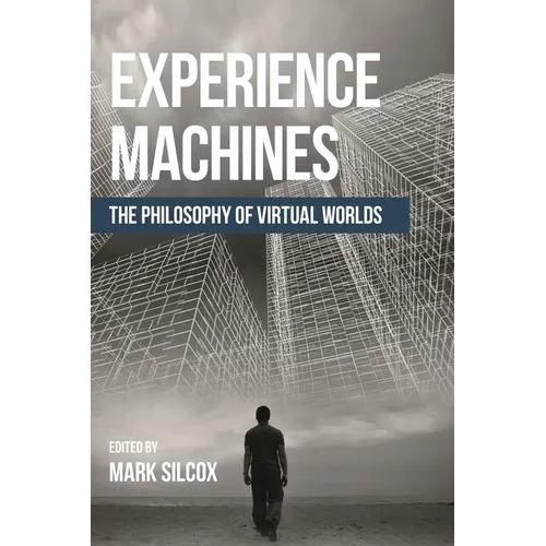 Experience Machines: The Philosophy of Virtual Worlds - Paperback